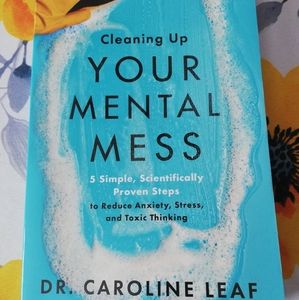 Cleaning Up Your Mental Mess.